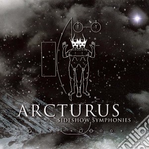 Arcturus - Sideshow Symphonies (Cd+Dvd) cd musicale di Arcturus