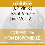 (LP Vinile) Saint Vitus - Live Vol. 2 (Red Vinyl) (2 Lp) lp vinile di Vitus Saint