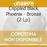 Crippled Black Phoenix - Bronze (2 Lp) cd musicale di Crippled Black Phoenix
