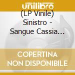 (LP Vinile) Sinistro - Sangue Cassia (Red Vinyl) (2 Lp)