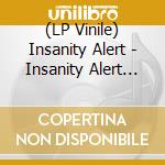 (LP Vinile) Insanity Alert - Insanity Alert (Red Vinyl) vinile