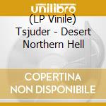 (LP Vinile) Tsjuder - Desert Northern Hell vinile