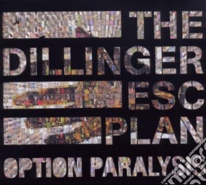 Dillinger Escape Plan (The) - Option Paralysis cd musicale di DILLINGER ESCAPE PLAN