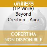 (LP Vinile) Beyond Creation - Aura vinile