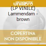 (LP VINILE) Lammendam - brown cd