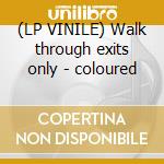 (LP VINILE) Walk through exits only - coloured lp vinile di Philip h. anselmo &