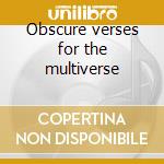 Obscure verses for the multiverse cd