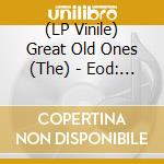 (LP Vinile) Great Old Ones (The) - Eod: A Tale Of Dark Legacy (Clear Vinyl) lp vinile di Great Old Ones, The