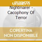 Nightmarer - Cacophony Of Terror cd musicale di Nightmarer