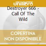 Destroyer 666 - Call Of The Wild cd