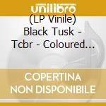 (LP Vinile) Black Tusk - Tcbr - Coloured Edition lp vinile di Black Tusk