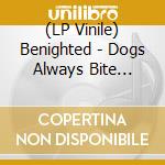 (LP Vinile) Benighted - Dogs Always Bite Harder Than Their Master (Glow In The Dark Vinyl) lp vinile di Benighted