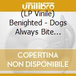 (LP Vinile) Benighted - Dogs Always Bite Harder Than Their Master (Glow In The Dark Vinyl) vinile