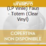 (LP Vinile) Faun - Totem (Clear Vinyl) lp vinile