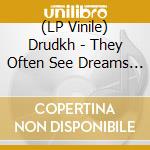 (LP Vinile) Drudkh - They Often See Dreams About The Spring (White Vinyl) lp vinile di Drudkh