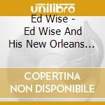 Ed Wise - Ed Wise And His New Orleans Jazz Band cd