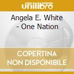 Angela E. White - One Nation cd