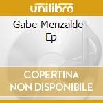 Gabe Merizalde - Ep cd