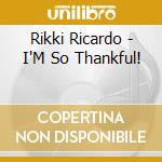 Rikki Ricardo - I'M So Thankful! cd
