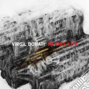 Virgil Donati - In This Life cd musicale di Virgil Donati