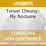Teriver Cheung - My Nocturne cd