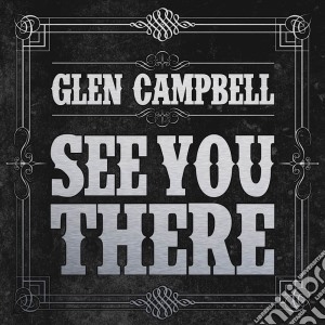 Glen Campbell - See You There cd musicale di Campbell Glen