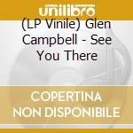 (LP Vinile) Glen Campbell - See You There