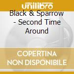 Black & Sparrow - Second Time Around cd