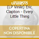 (LP Vinile) Eric Clapton - Every Little Thing vinile