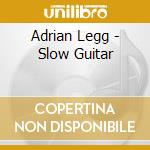 Adrian Legg - Slow Guitar cd
