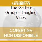 The Gaffere Group - Tangling Vines cd musicale di The Gaffere Group