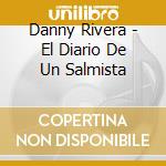 Danny Rivera - El Diario De Un Salmista cd