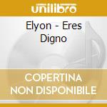 Elyon - Eres Digno cd