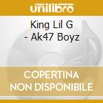 King Lil G - Ak47 Boyz
