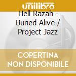 Hell Razah - Buried Alive / Project Jazz cd