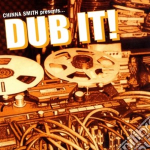 Chinna Smith - Dub It cd musicale di CHINNA SMITH & AUGUS