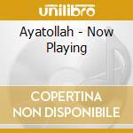 Ayatollah - Now Playing
