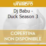Dj Babu - Duck Season 3 cd