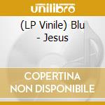 (LP Vinile) Blu - Jesus vinile