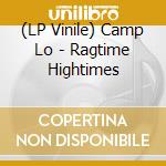 (LP Vinile) Camp Lo - Ragtime Hightimes vinile
