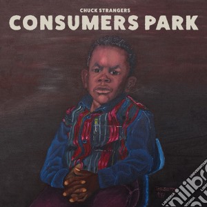 Chuck Strangers - Consumers Park cd musicale di Chuck Strangers