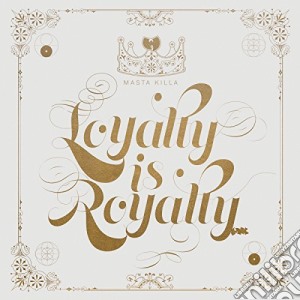 Masta Killa - Loyalty Is Royalty cd musicale di Masta Killa