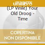 (LP Vinile) Your Old Droog - Time lp vinile