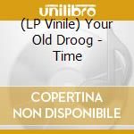 (LP Vinile) Your Old Droog - Time vinile