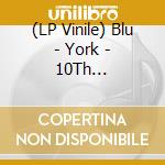 (LP Vinile) Blu - York - 10Th Anniversary Edition vinile
