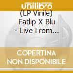 (LP Vinile) Fatlip X Blu - Live From The End Of The World lp vinile