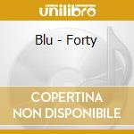 Blu - Forty cd