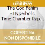 Tha God Fahim - Hyperbolic Time Chamber Rap Iii + Iv cd