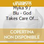 Myka 9 / Blu - God Takes Care Of Babies & Fools cd