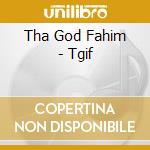 Tha God Fahim - Tgif cd